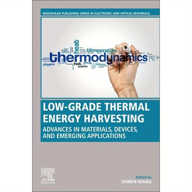 Low-Grade Thermal Energy Harvesting: Advances in Materials, Devices, and Emerging Applications