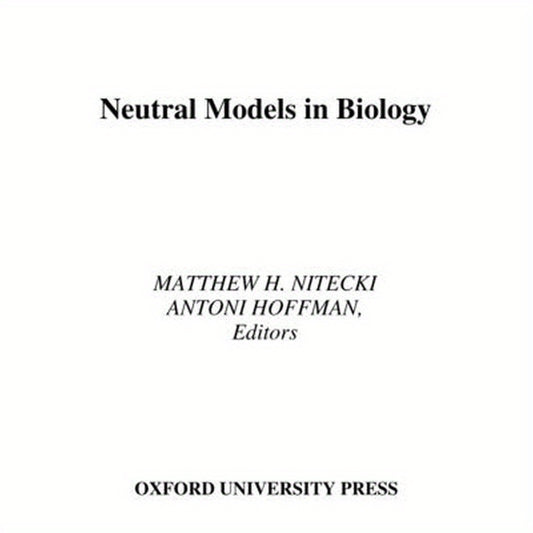 Neutral Models in Biology