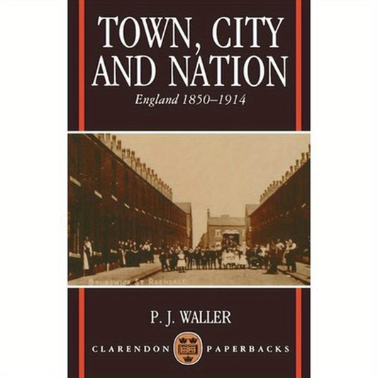 Town, City, and Nation: England in 1850-1914