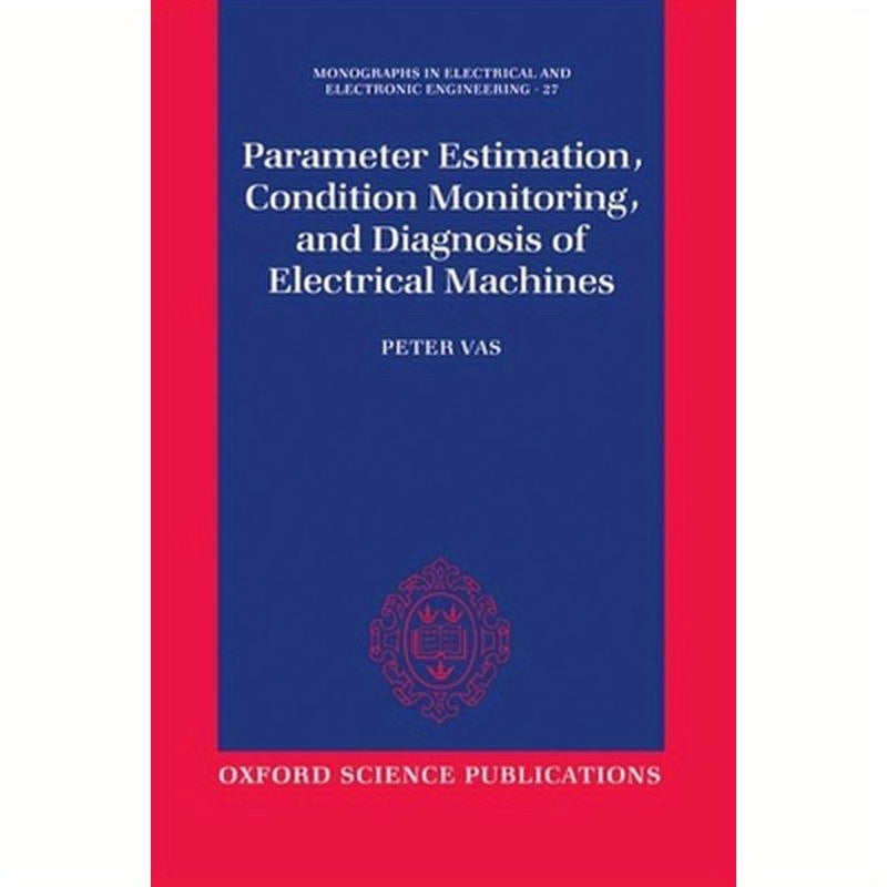 Parameter Estimation, Condition Monitoring, and Diagnosis of Electrical Machines