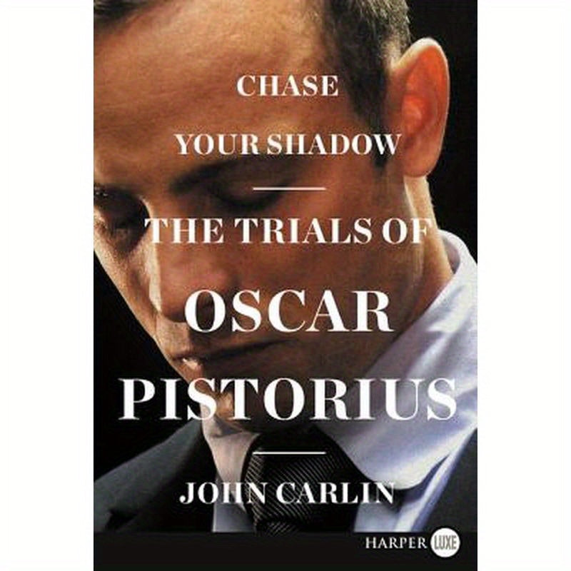 Chase Your Shadow: The Trials of Oscar Pistorius