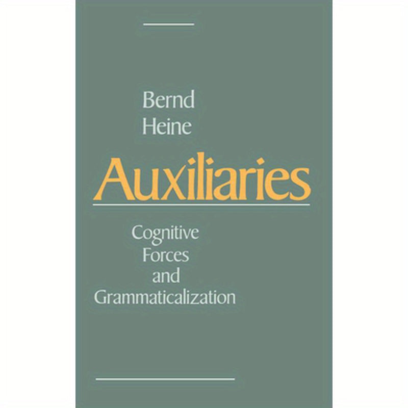 Auxiliaries: Cognitive Forces and Grammaticalization