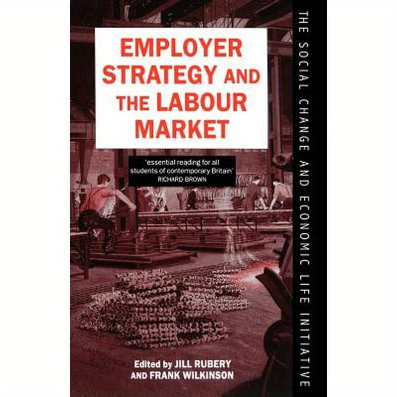 Employer Strategy and the Labour Market