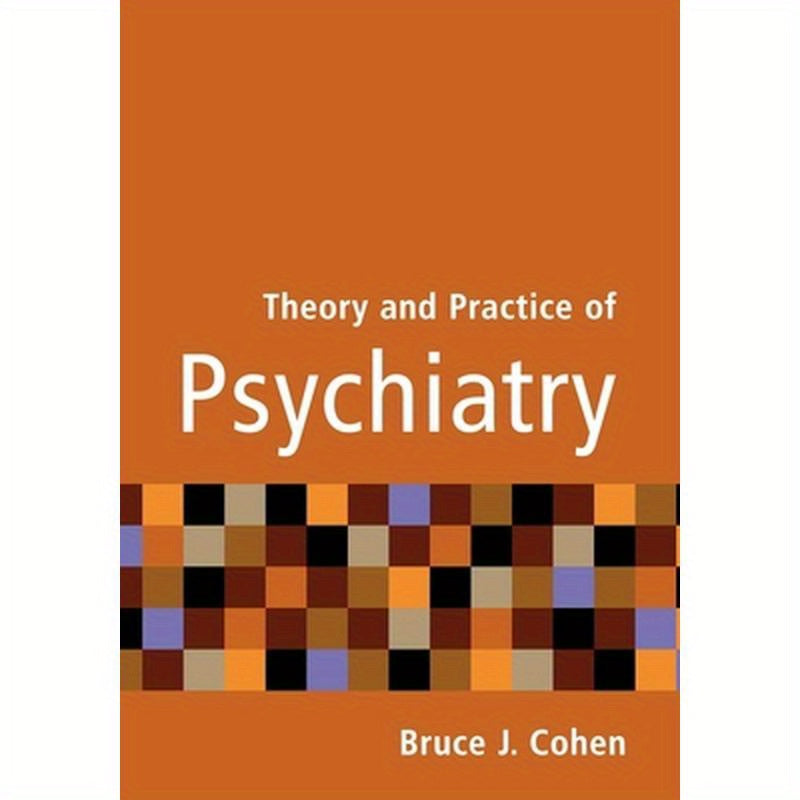 Theory and Practice of Psychiatry