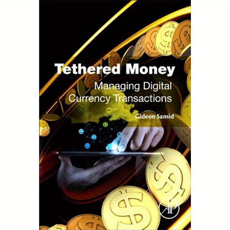 Tethered Money: Managing Digital Currency Transactions