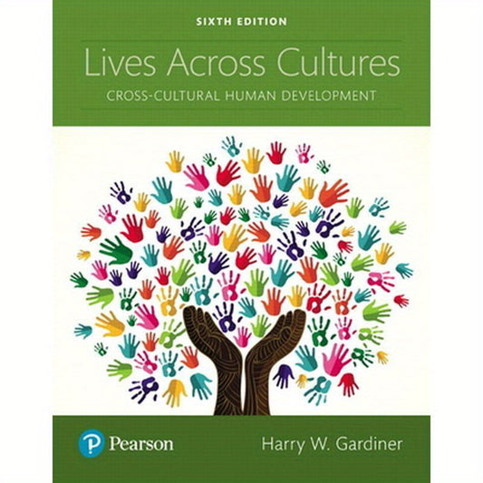 Lives Across Cultures: Cross-Cultural Human Development