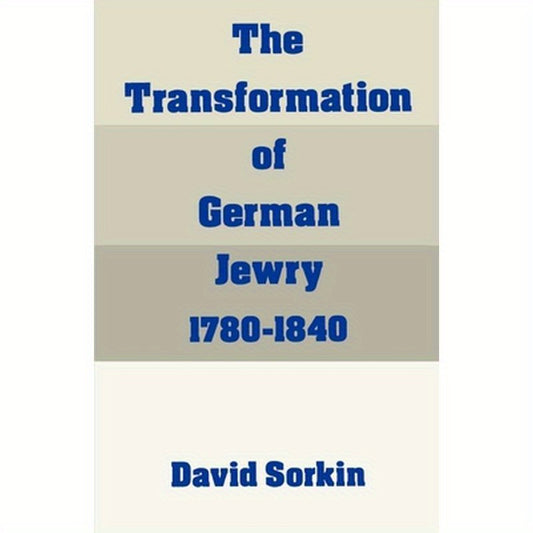 The Transformation of German Jewry, 1780-1840