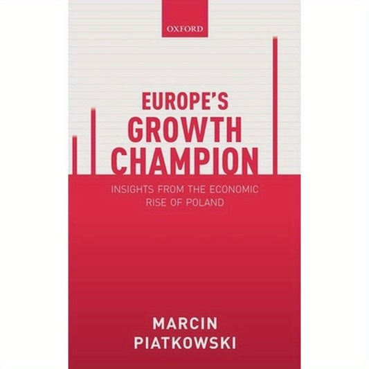 Europe's Growth Champion: Insights from the Economic Rise of Poland