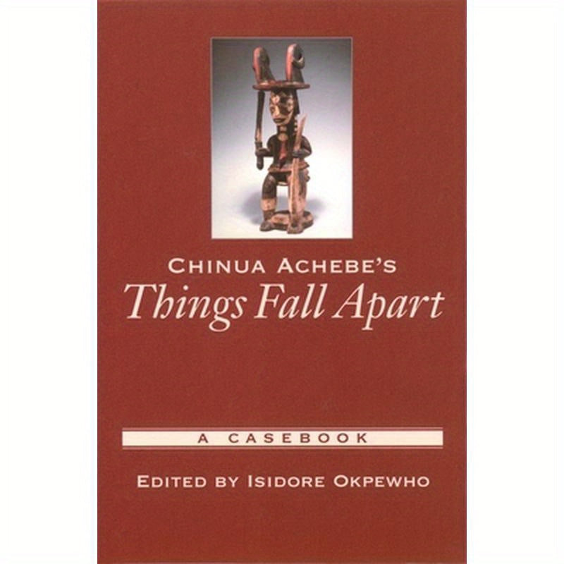 Chinua Achebe's Things Fall Apart: A Casebook