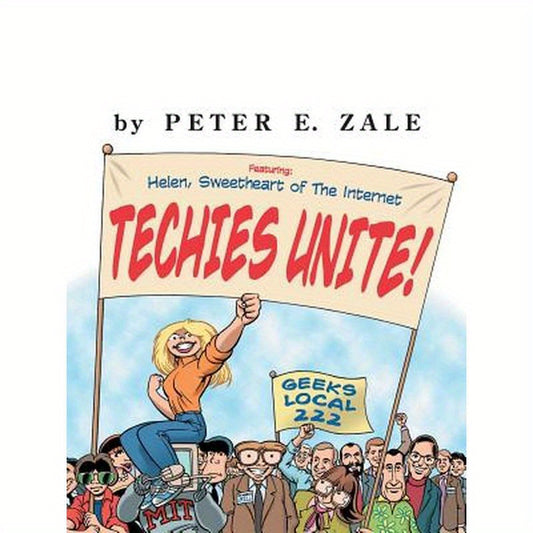Techies Unite!: Featuring Helen, Sweetheart of the Internet
