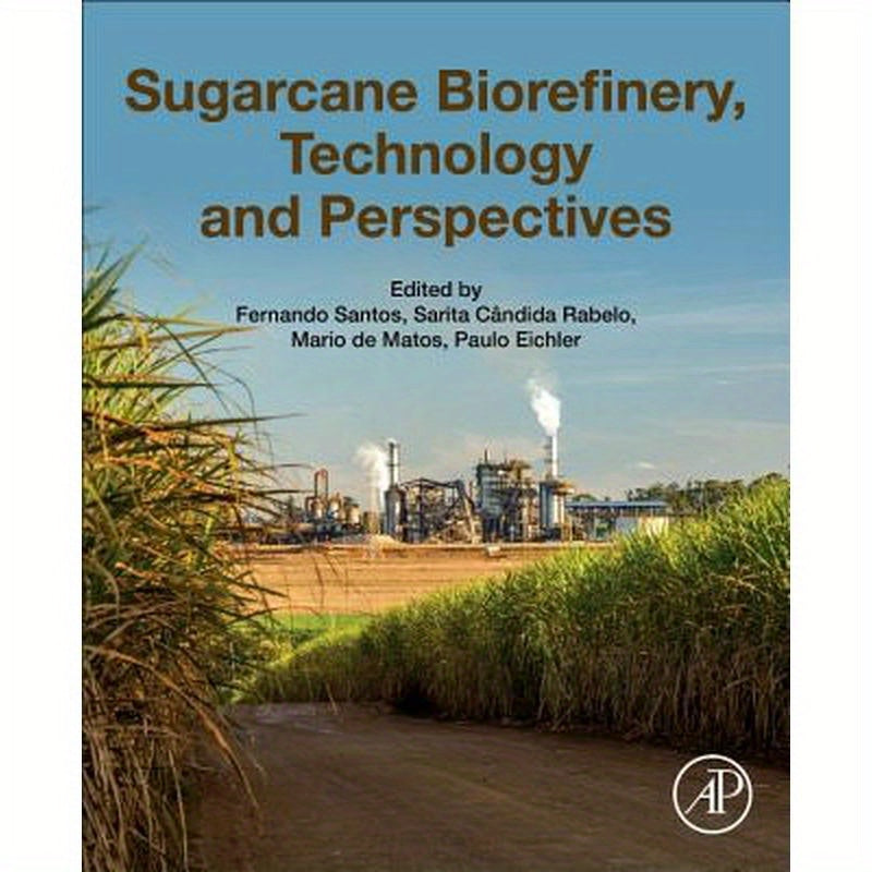 Sugarcane Biorefinery, Technology and Perspectives