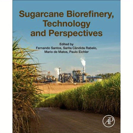 Sugarcane Biorefinery, Technology and Perspectives