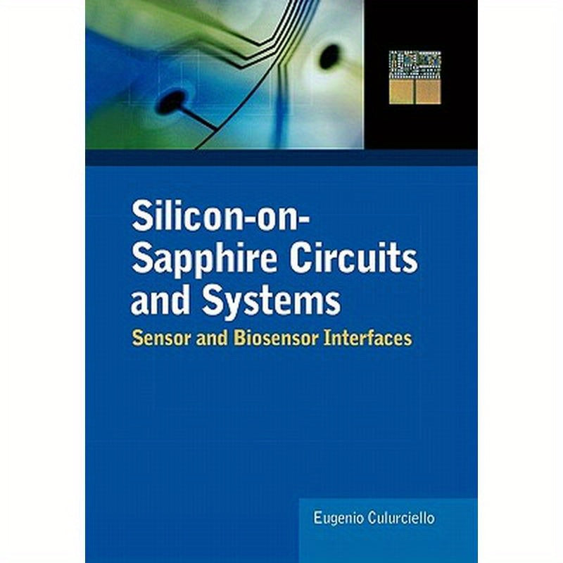 Silicon-On-Sapphire Circuits and Systems: Sensor and Biosensor Interfaces