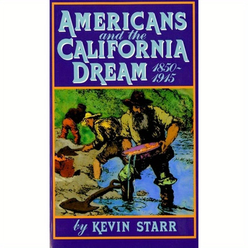 Americans and the California Dream, 1850-1915