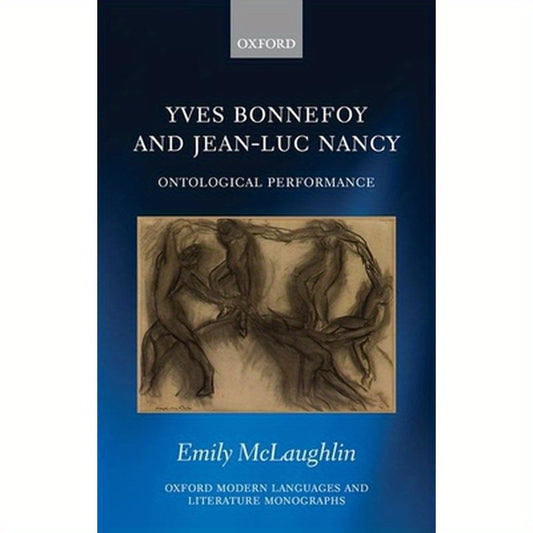 Yves Bonnefoy and Jean-Luc Nancy: Ontological Performance