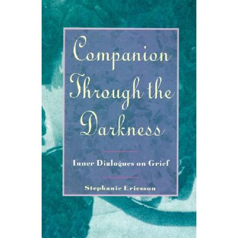 Companion Through the Darkness: Inner Dialogues on Grief