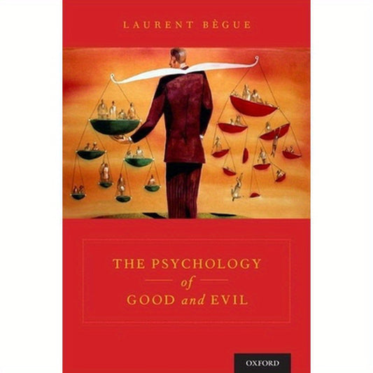 The Psychology of Good and Evil