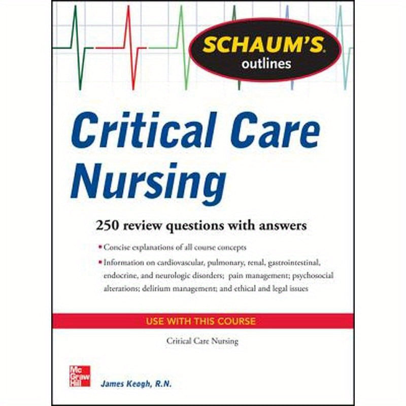 Schaum's Outline of Critical Care Nursing: 250 Review Questions