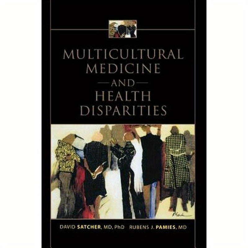 Multicultural Medicine and Health Disparities