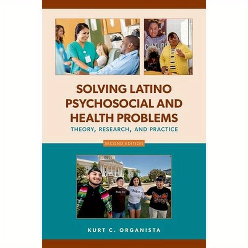 Solving Latino Psychosocial and Health Problems: Theory, Research, and Practice