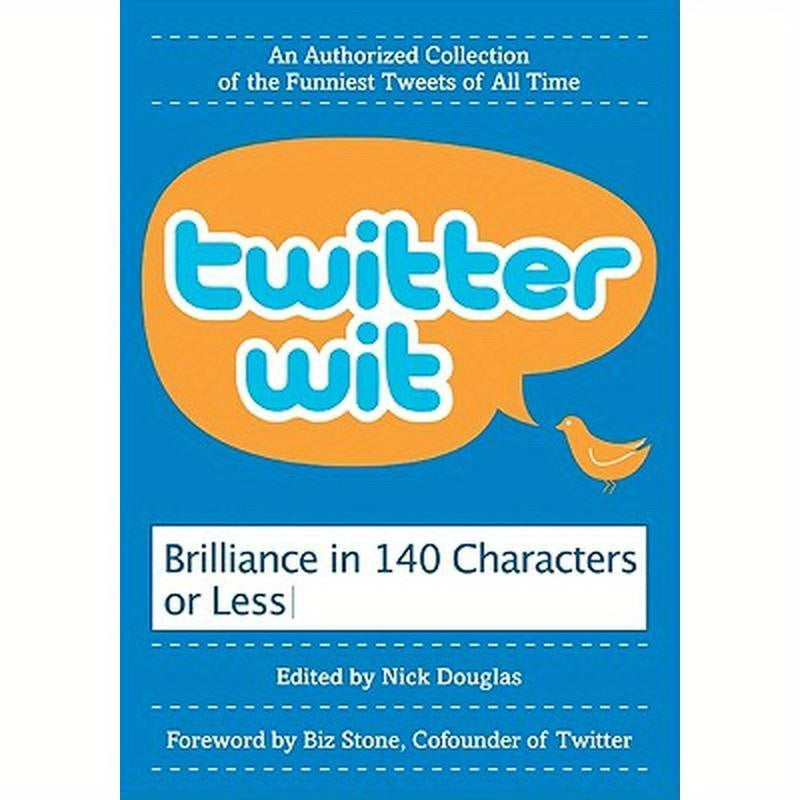 Twitter Wit: Brilliance in 140 Characters or Less