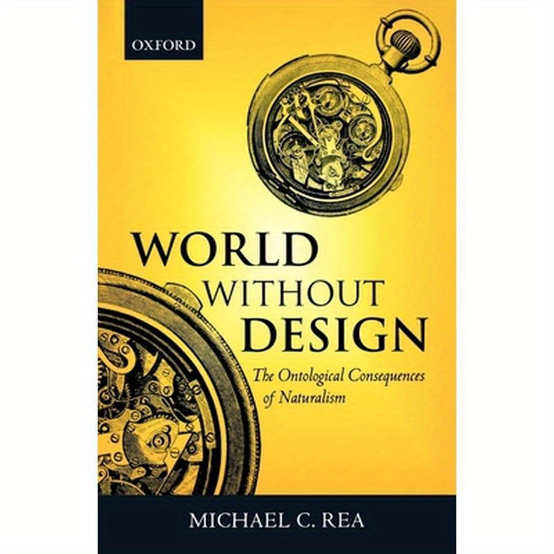 World Without Design: The Ontological Consequences of Naturalism