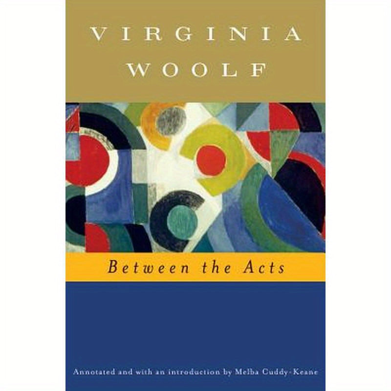 Between the Acts (Annotated): The Virginia Woolf Library Annotated Edition