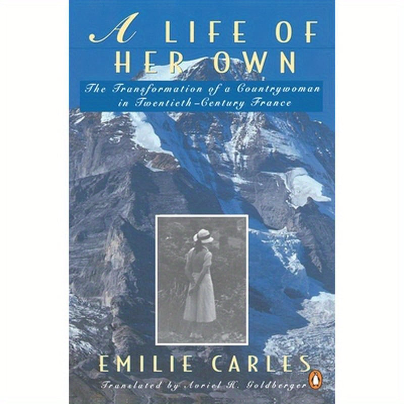 A Life of Her Own: The Transformation of a Countrywoman in 20th-Century France