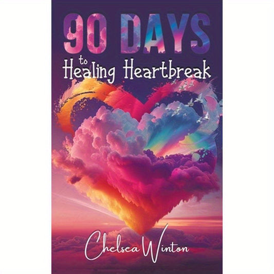 90 Days to Healing Heartbreak