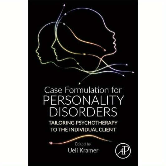 Case Formulation for Personality Disorders: Tailoring Psychotherapy to the Individual Client