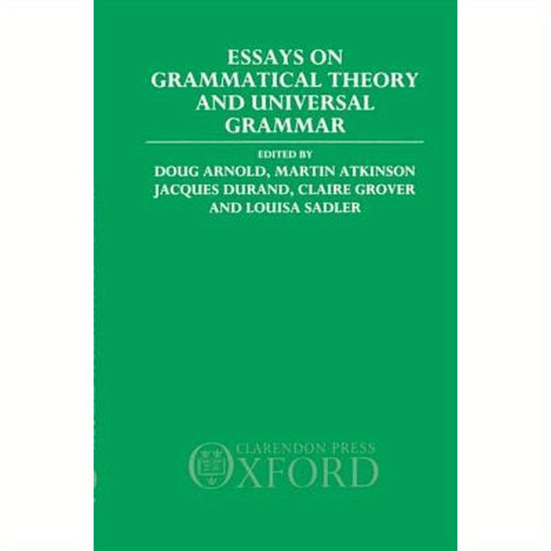 Essays on Grammatical Theory and Universal Grammar