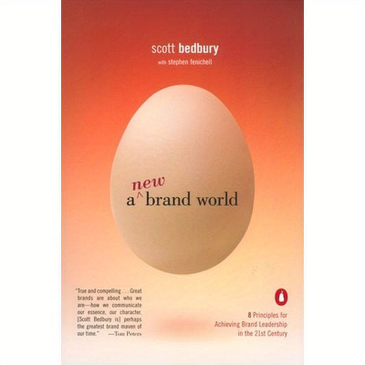 A New Brand World: 8 Principles for Achieving Brand Leadership in the 21st Century