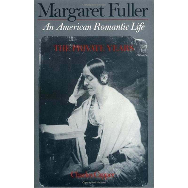 Margaret Fuller: An American Romantic Life