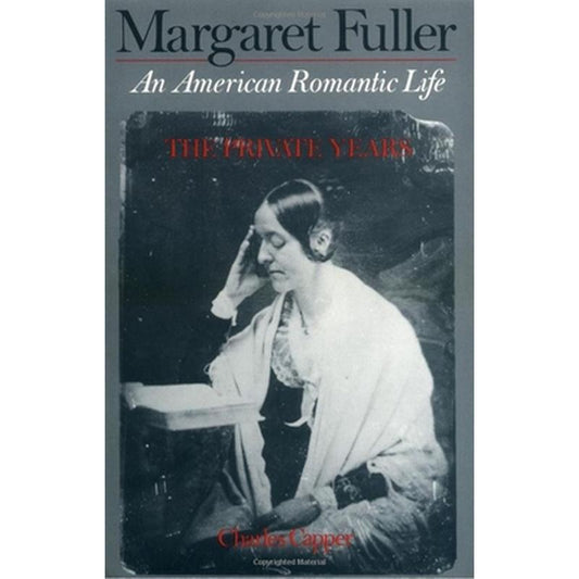 Margaret Fuller: An American Romantic Life