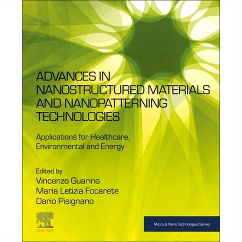 Advances in Nanostructured Materials and Nanopatterning Technologies: Applications for Healthcare, Environmental and Energy