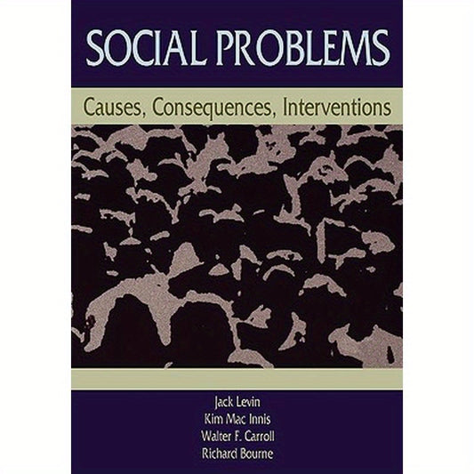 Social Problems: Causes, Consequences, Interventions