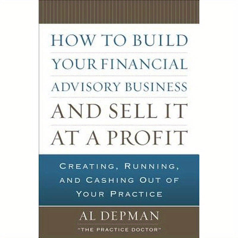 How to Build Your Financial Advisory Business and Sell It at a Profit