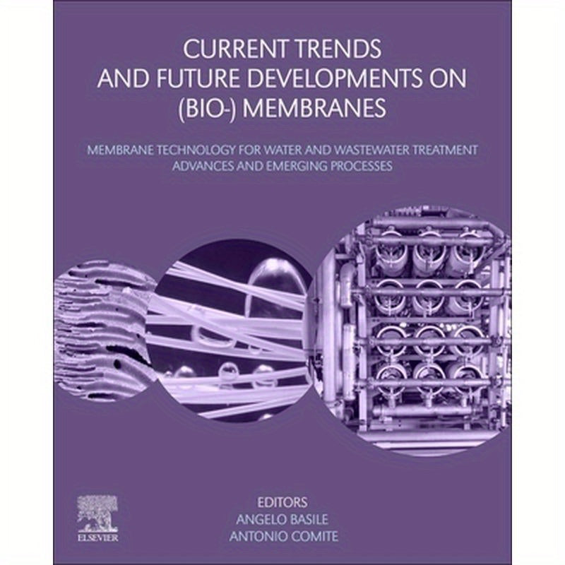 Current Trends and Future Developments on (Bio-) Membranes: Membrane Technology for Water and Wastewater Treatment - Advances and Emerging Processes