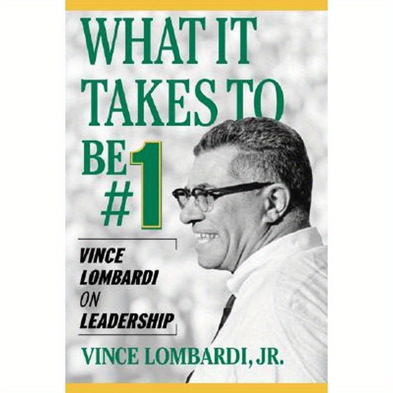 What It Takes to Be #1: Vince Lombardi on Leadership