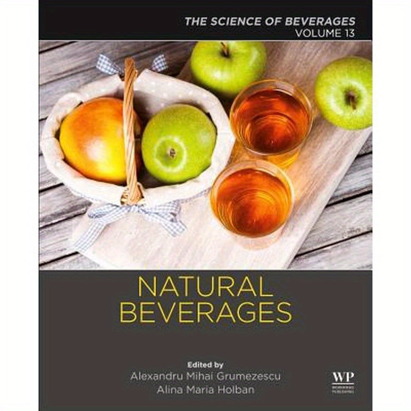 Natural Beverages: Volume 13: The Science of Beverages