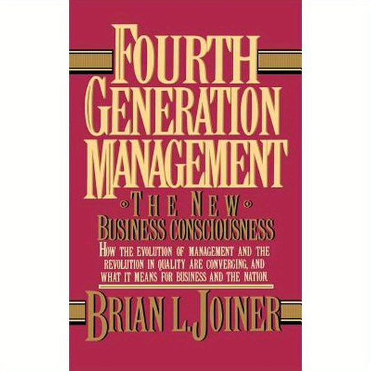 Fourth Generation Management: The New Business Consciousness