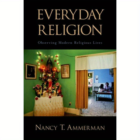 Everyday Religion: Observing Modern Religious Lives