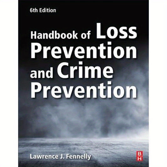 Handbook of Loss Prevention and Crime Prevention