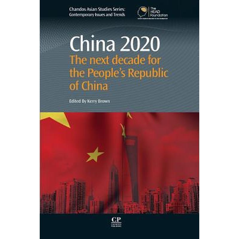 China 2020: The Next Decade for the People S Republic of China