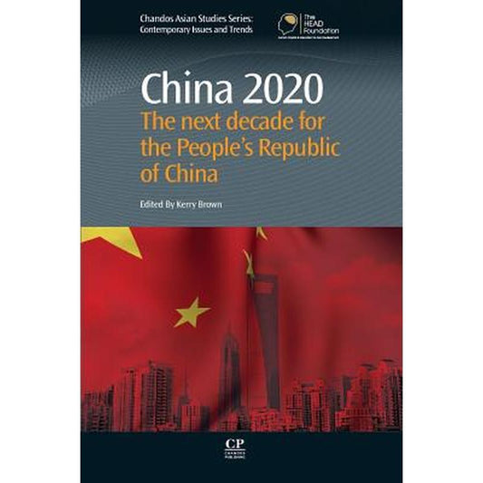 China 2020: The Next Decade for the People S Republic of China