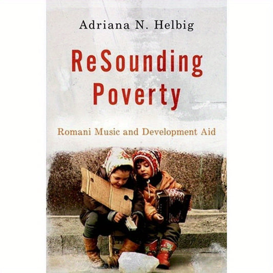 Resounding Poverty: Romani Music and Development Aid