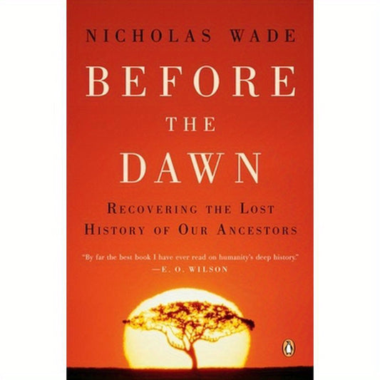Before the Dawn: Recovering the Lost History of Our Ancestors