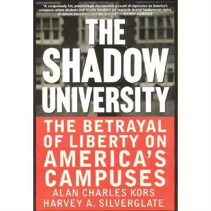 The Shadow University: The Betrayal of Liberty on America's Campuses
