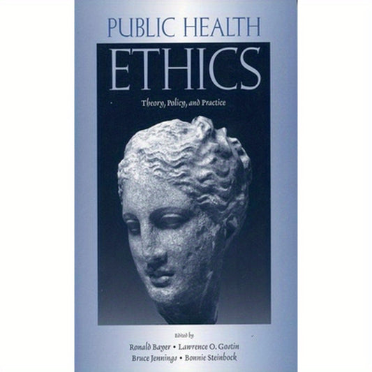 Public Health Ethics: Theory, Policy, and Practice