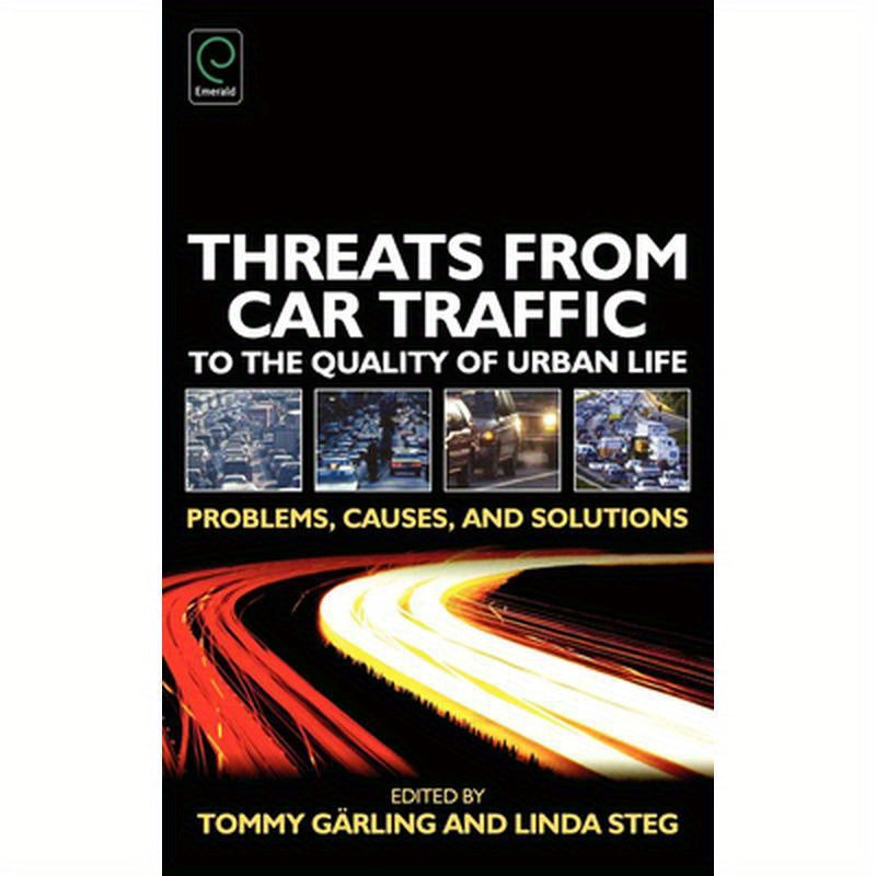 Threats from Car Traffic to the Quality of Urban Life: Problems, Causes, Solutions